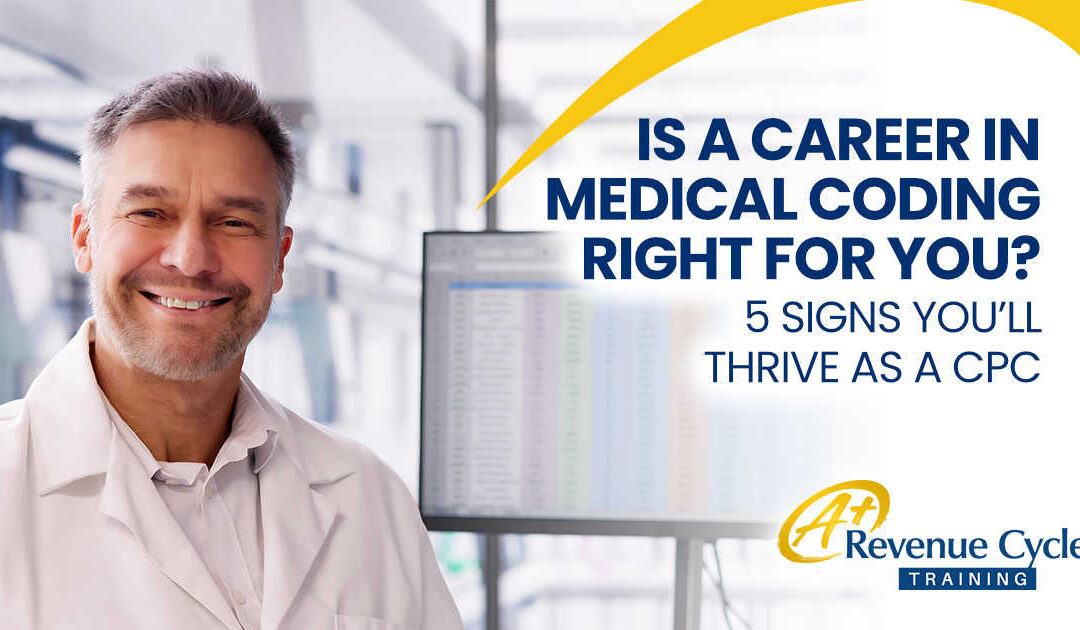 Is a Career in Medical Coding Right for You? 5 Signs You’ll Thrive as a CPC